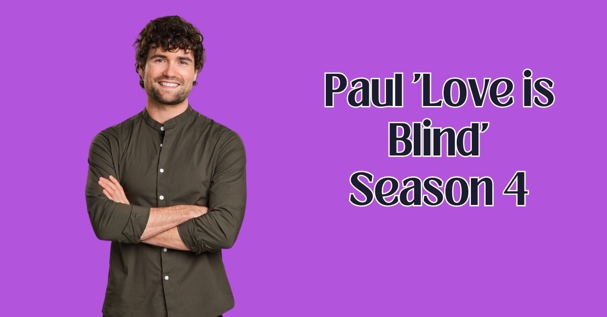 paul love is blind season 4