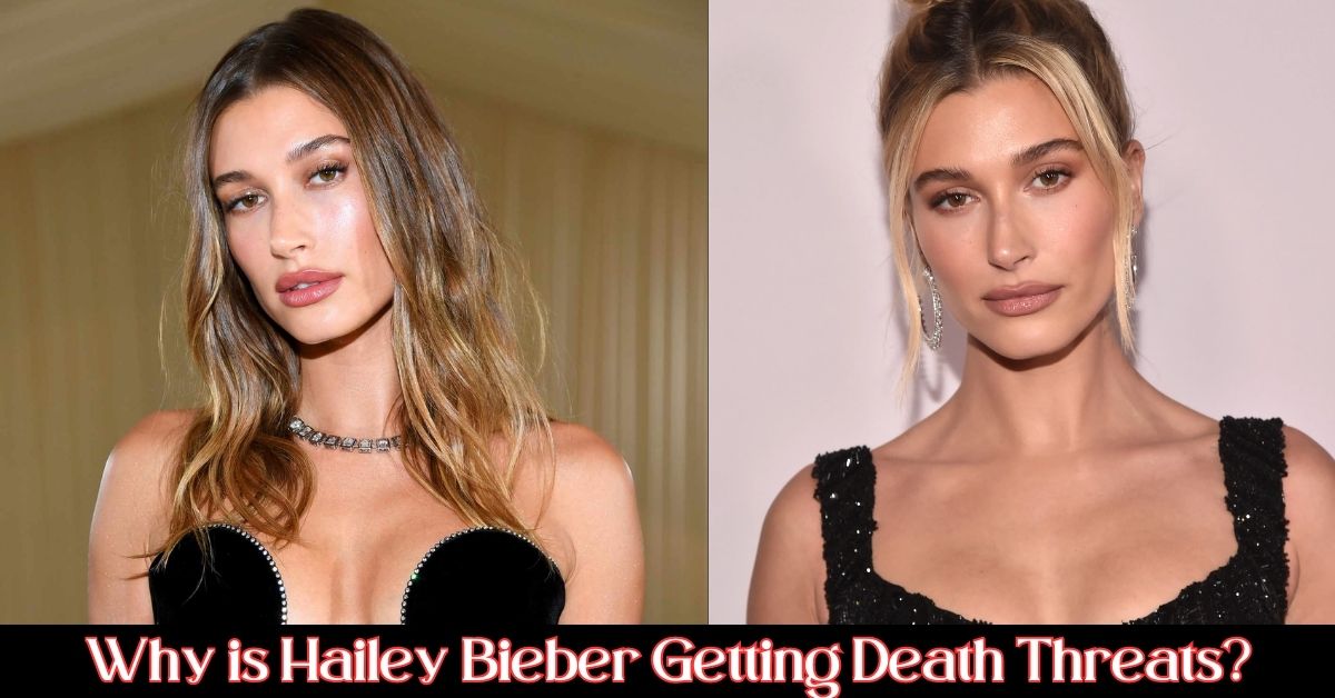 why is hailey bieber getting death threats