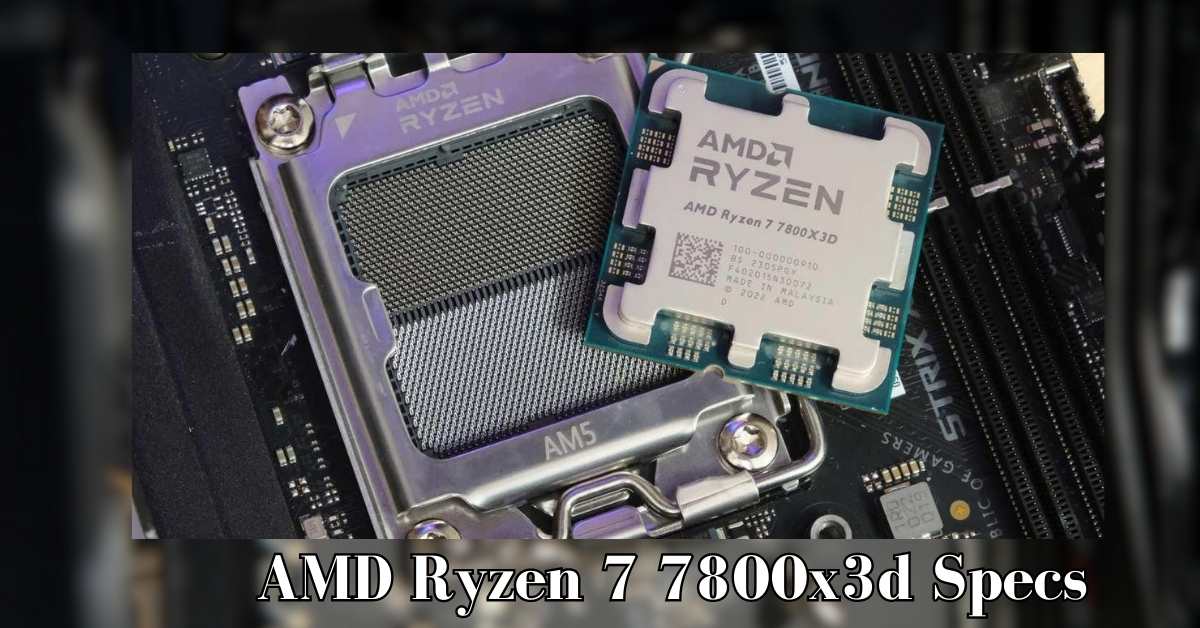 AMD Ryzen 7 7800x3d Specs