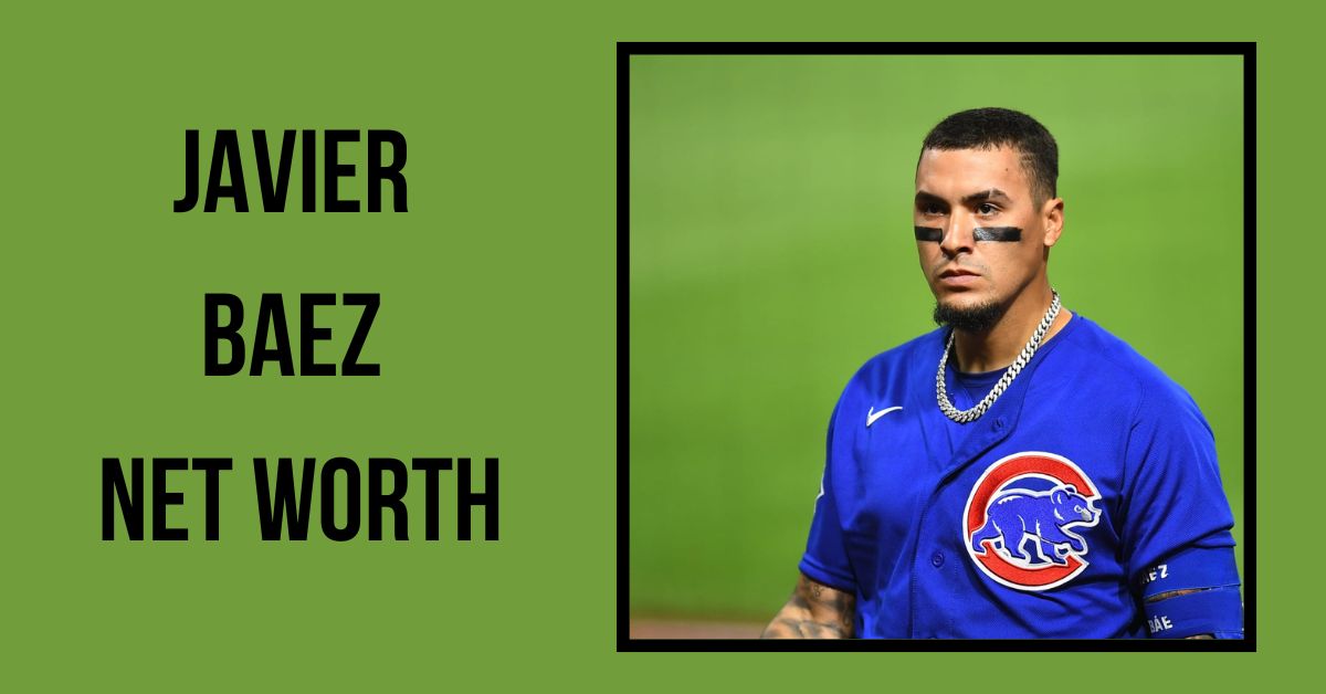 Javier Baez Net Worth