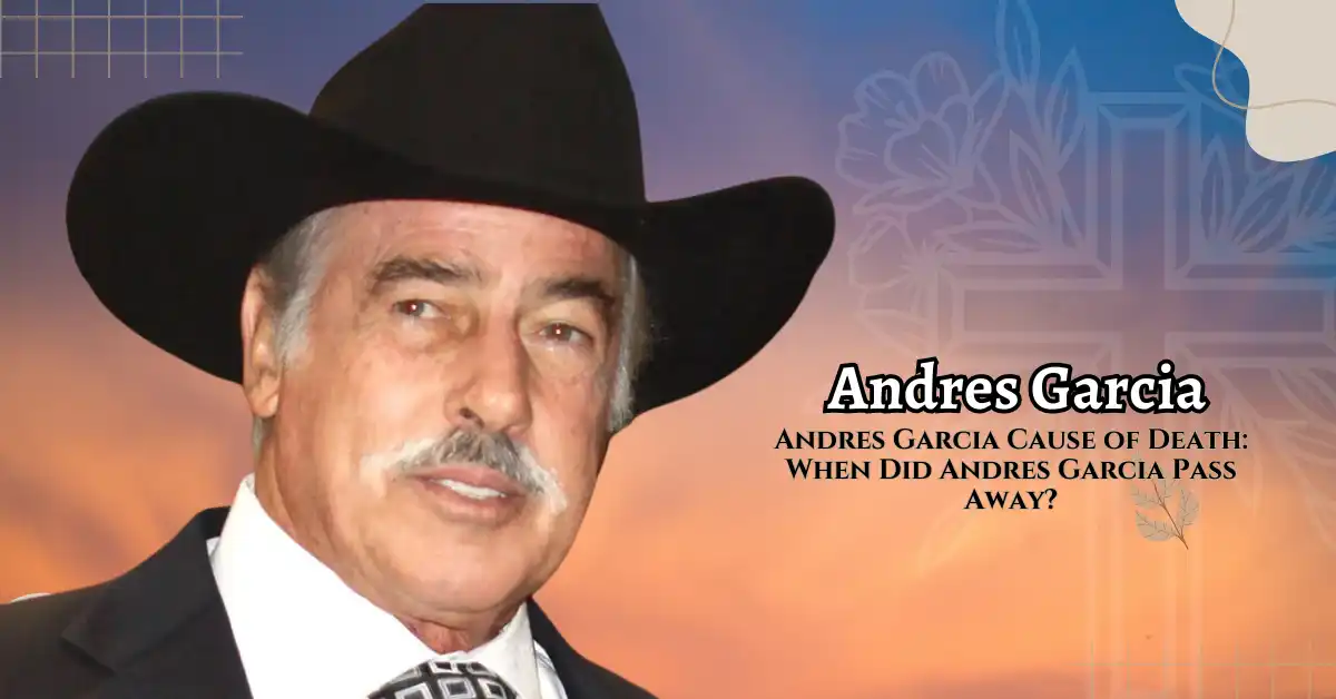 Andres Garcia Cause of Death