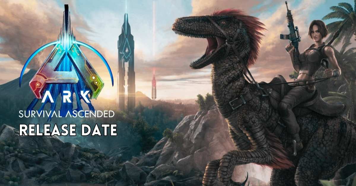 Ark Survival Ascended Release Date