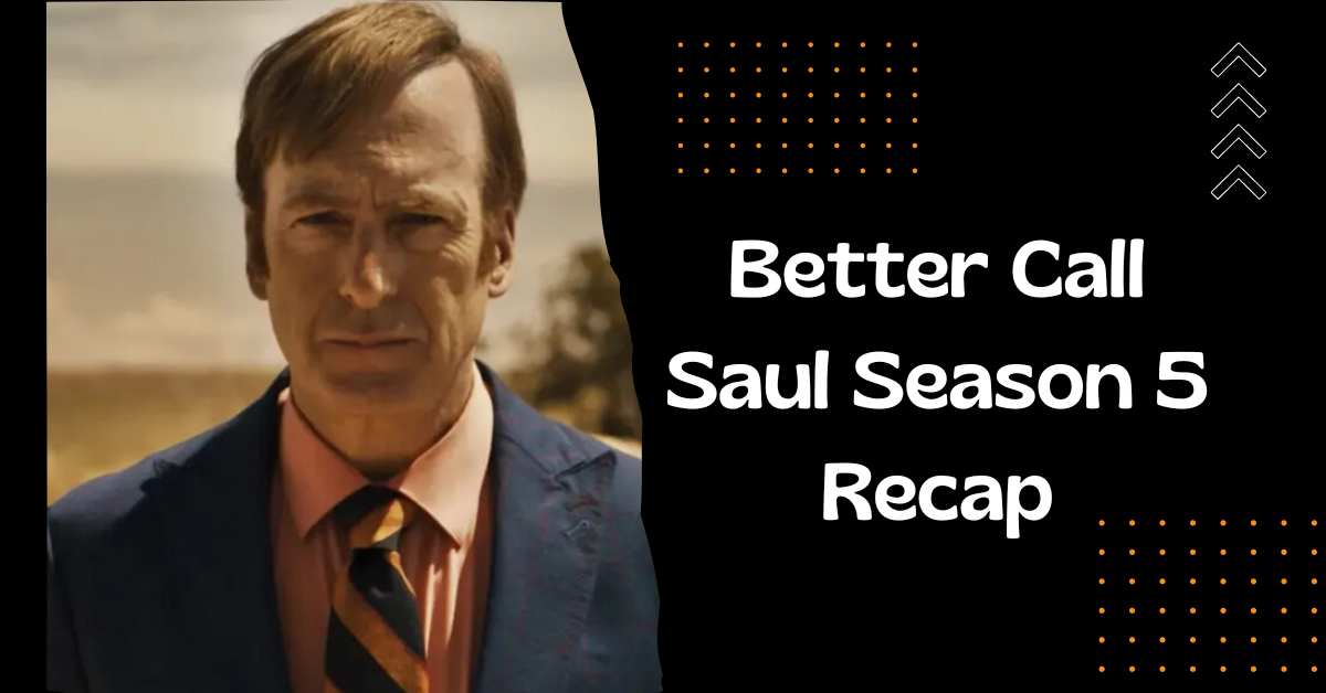 Better Call Saul Season 5 Recap