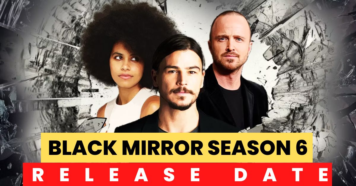 Black Mirror Season 6 Release Date