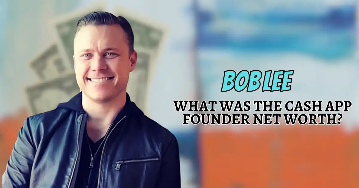 How Much Is Cash App Founder Bob Lee Net Worth Before His Death? Lee