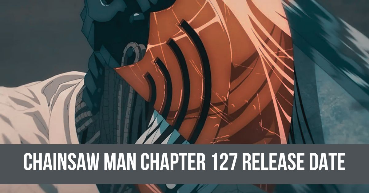 Chainsaw Man Chapter 127 Release Date