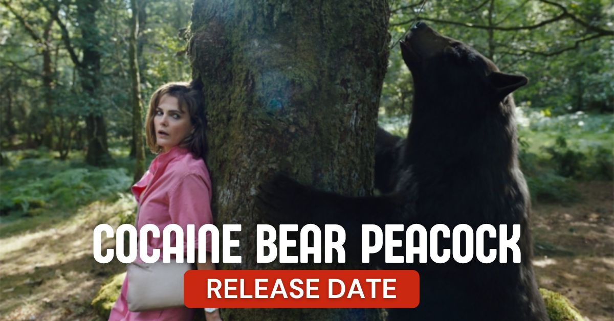 Cocaine Bear Peacock Release Date 