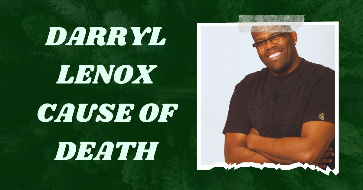 Darryl Lenox Cause of Death