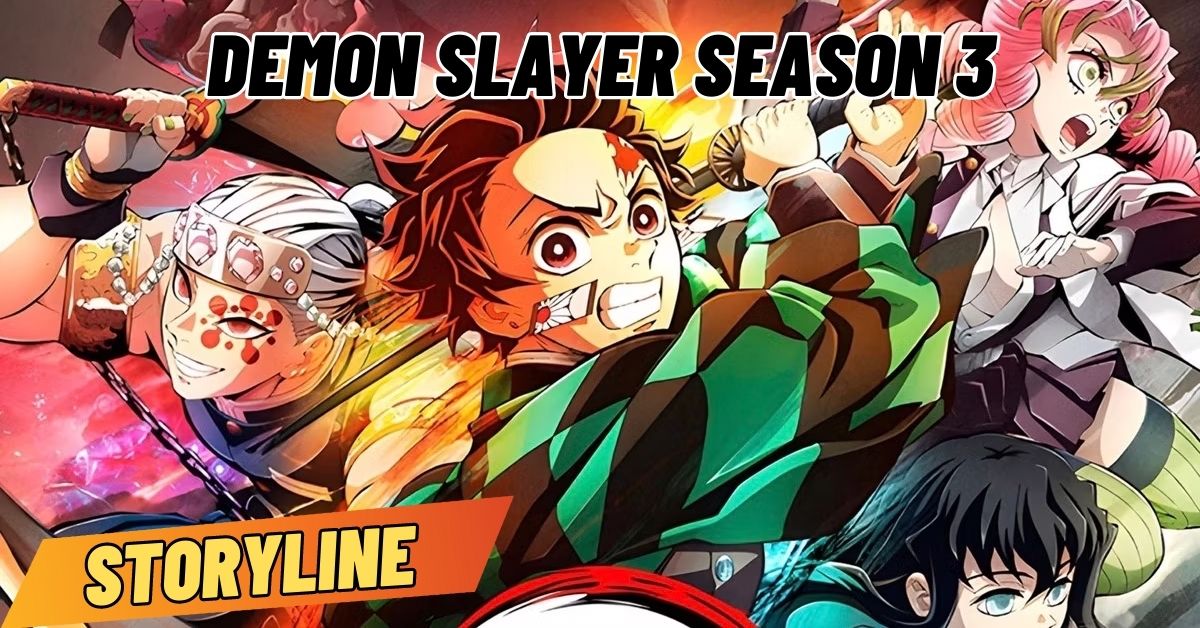 Demon Slayer Season 3 Storyline