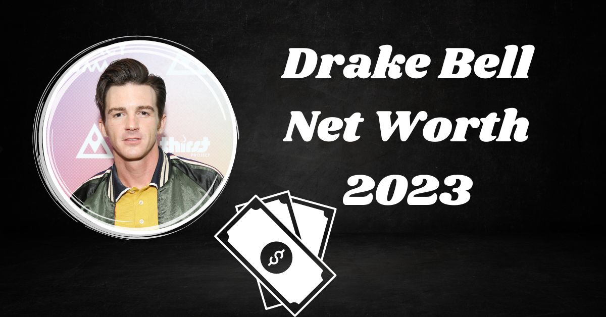 Drake Bell Net Worth 2023