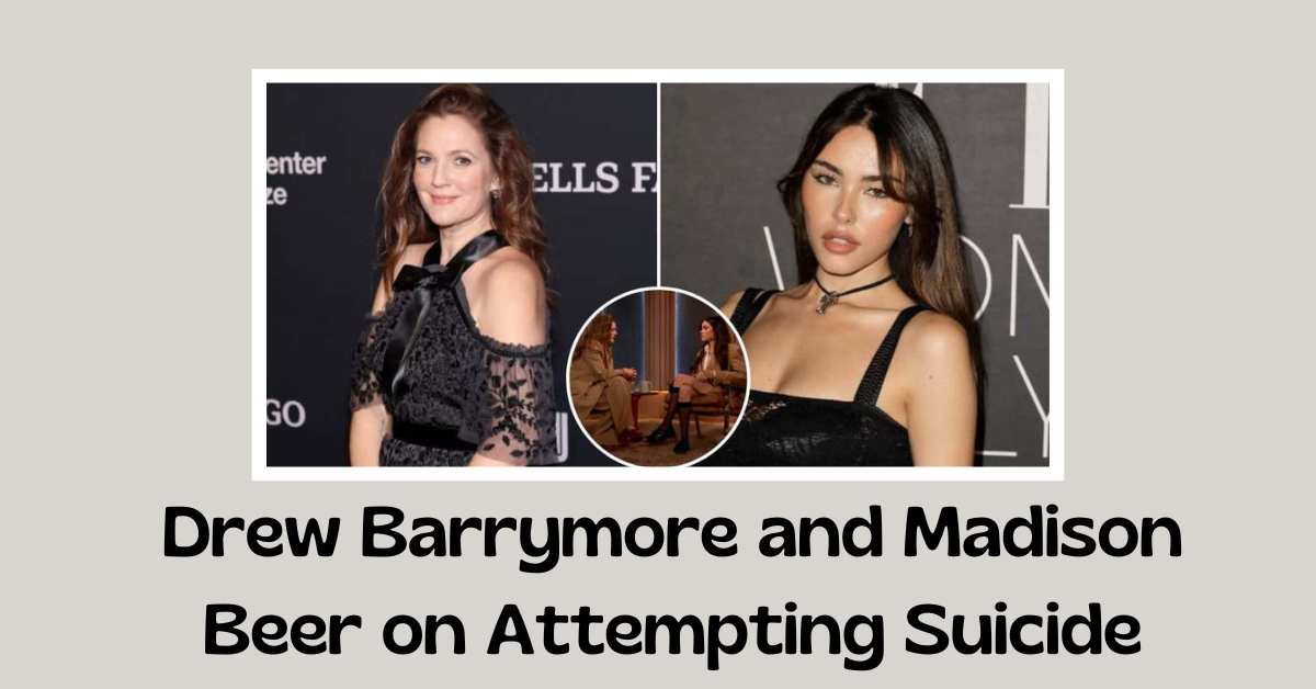 Drew Barrymore and Madison Beer on Attempting Suicide (2)