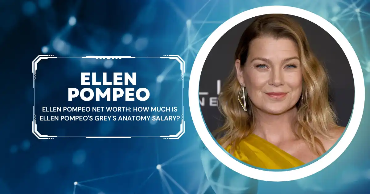 Ellen Pompeo Net Worth