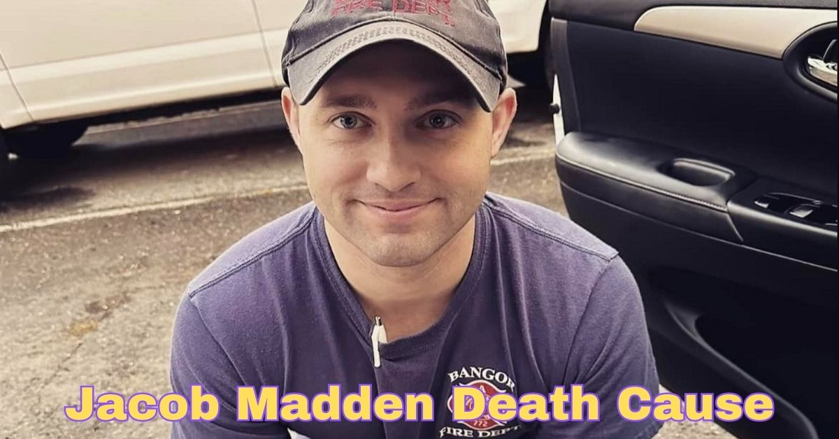 Firefighter Jacob Madden Death Cause