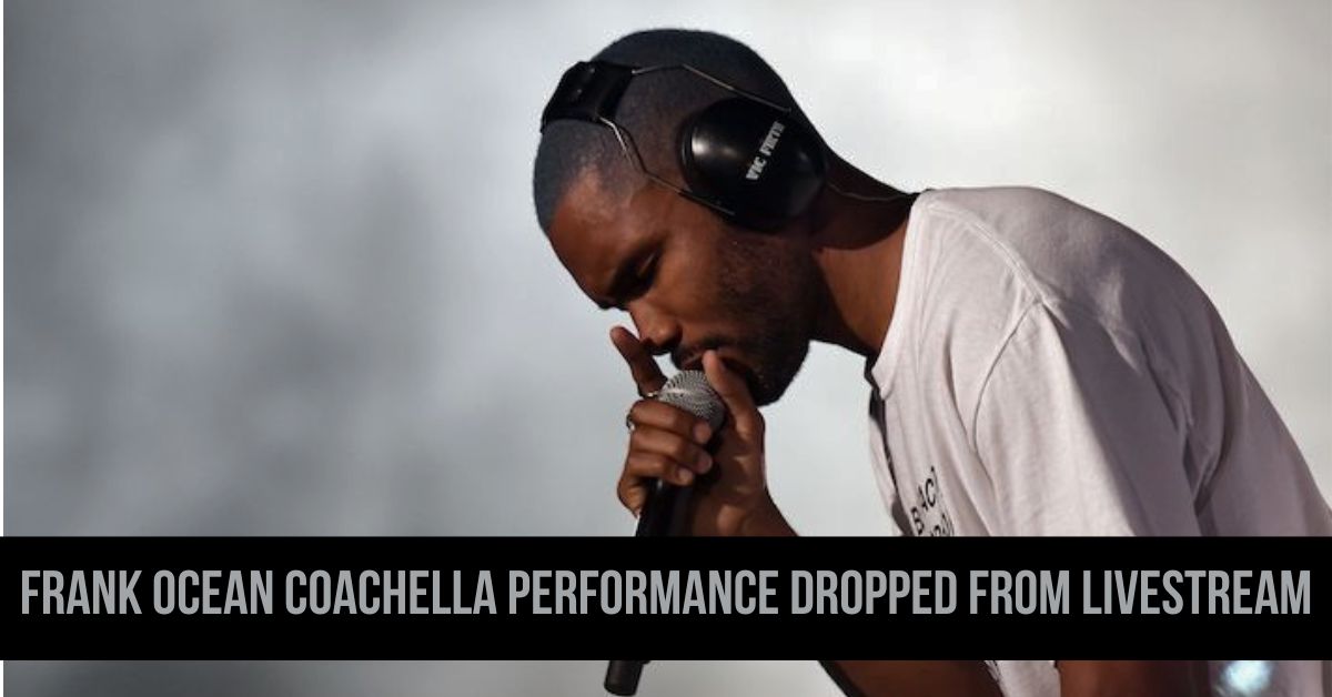 Frank Ocean Coachella Performance Dropped From Livestream