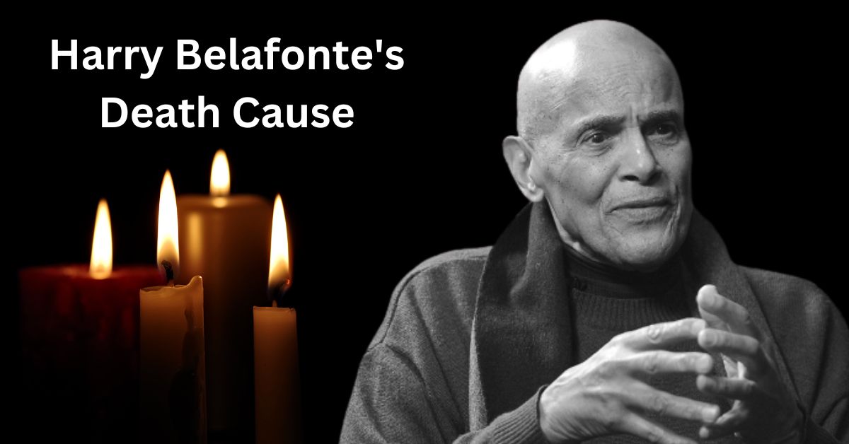 Harry Belafonte Illness And Death Cause