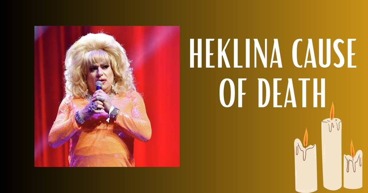 Heklina Cause of Death