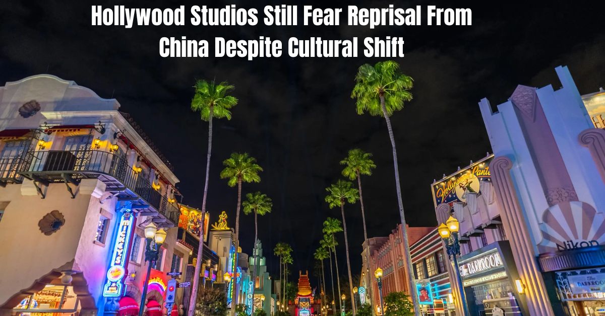 Hollywood Studios Still Fear Reprisal From China Despite Cultural Shift