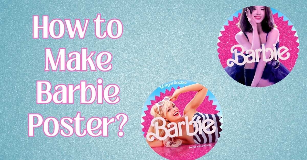 How to Make Barbie Poster