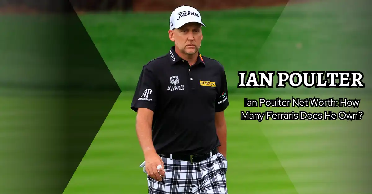 Ian Poulter Net Worth