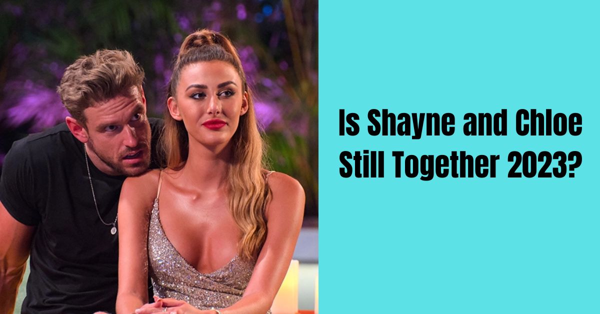 Is Shayne and Chloe Still Together 2023