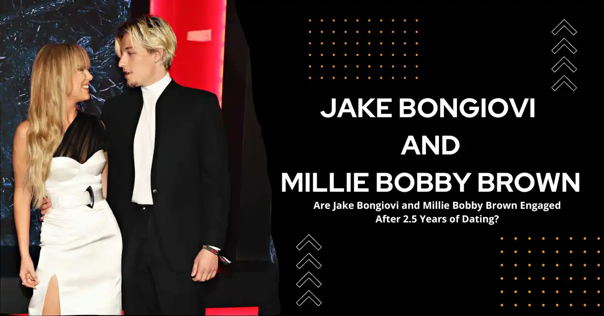 Jake Bongiovi and Millie Bobby Brown Engaged