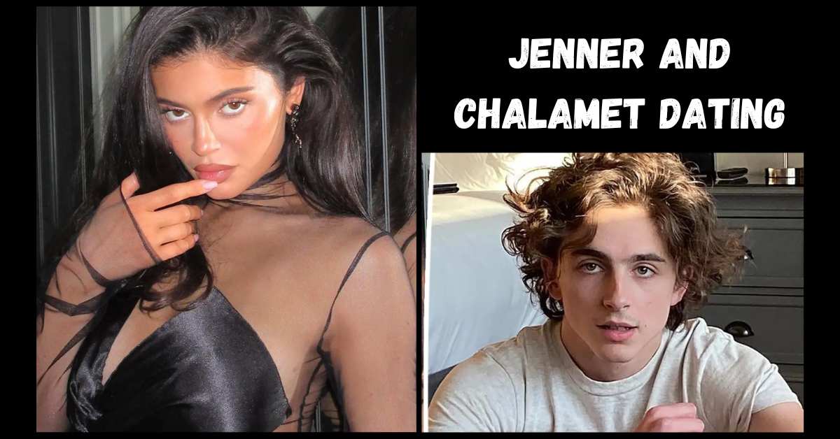 Jenner and Chalamet Dating