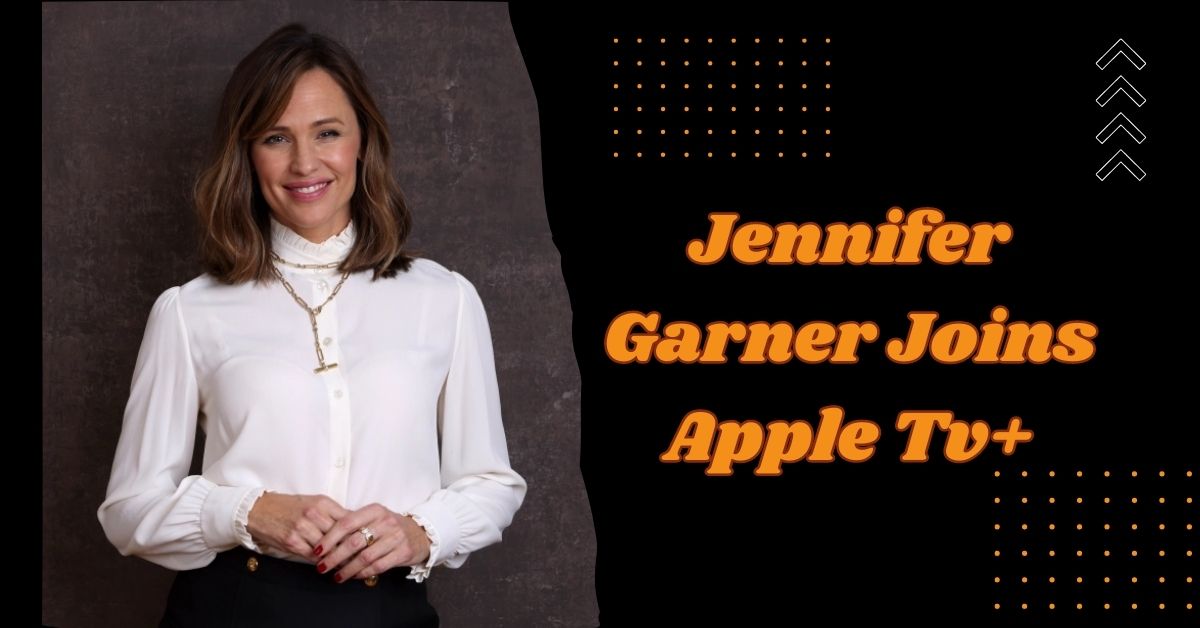 Jennifer Garner Joins Apple Tv+