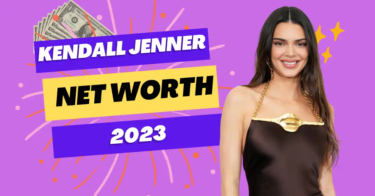 Kendall Jenner Net Worth 2023