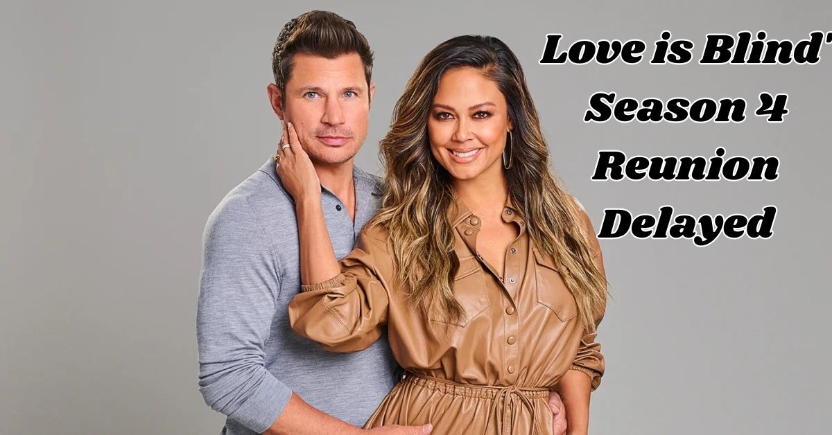 Love is Blind' Season 4 Reunion Delayed