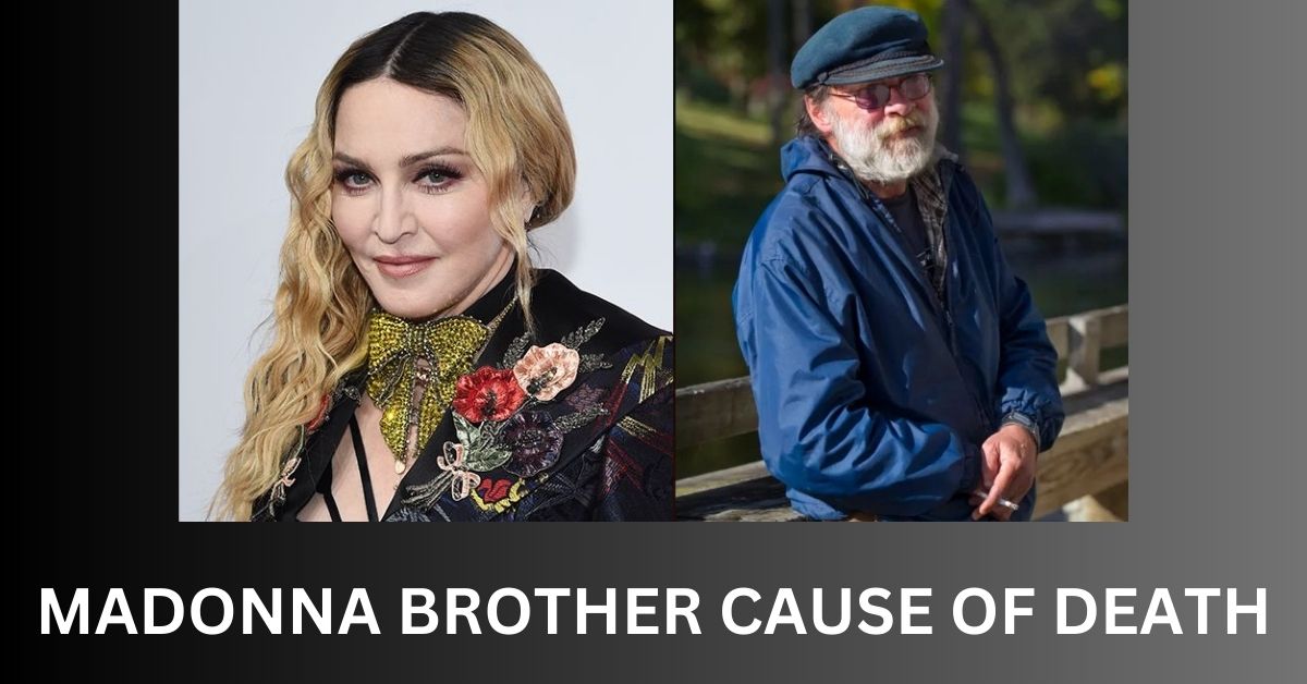 Madonna Brother Cause of Death