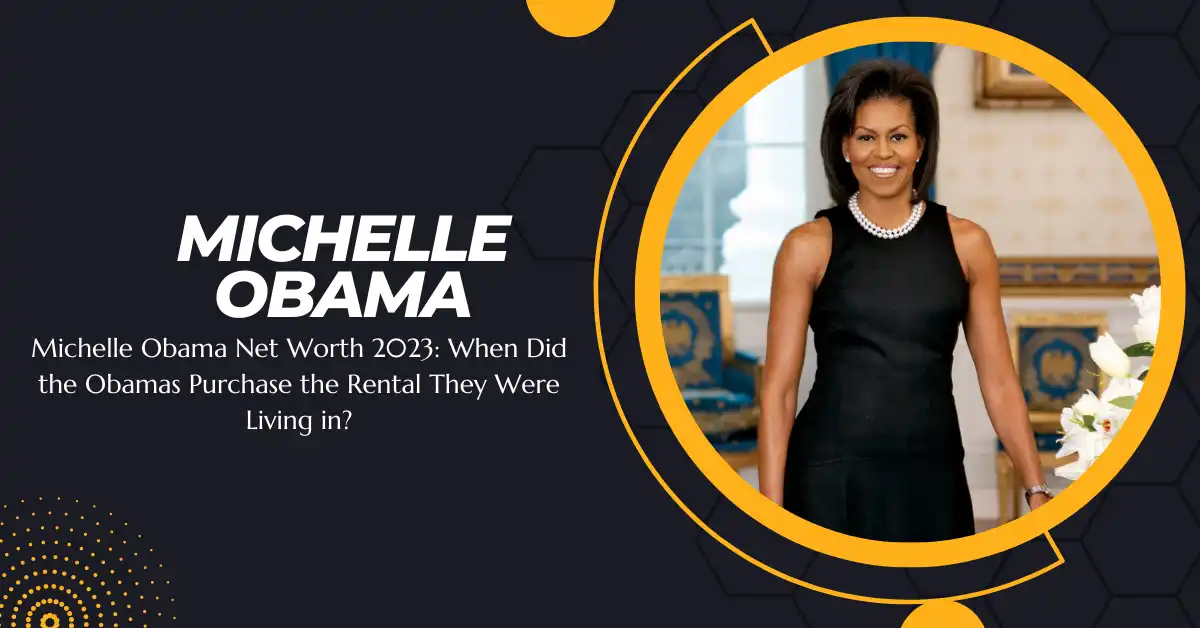 Michelle Obama Net Worth 2023