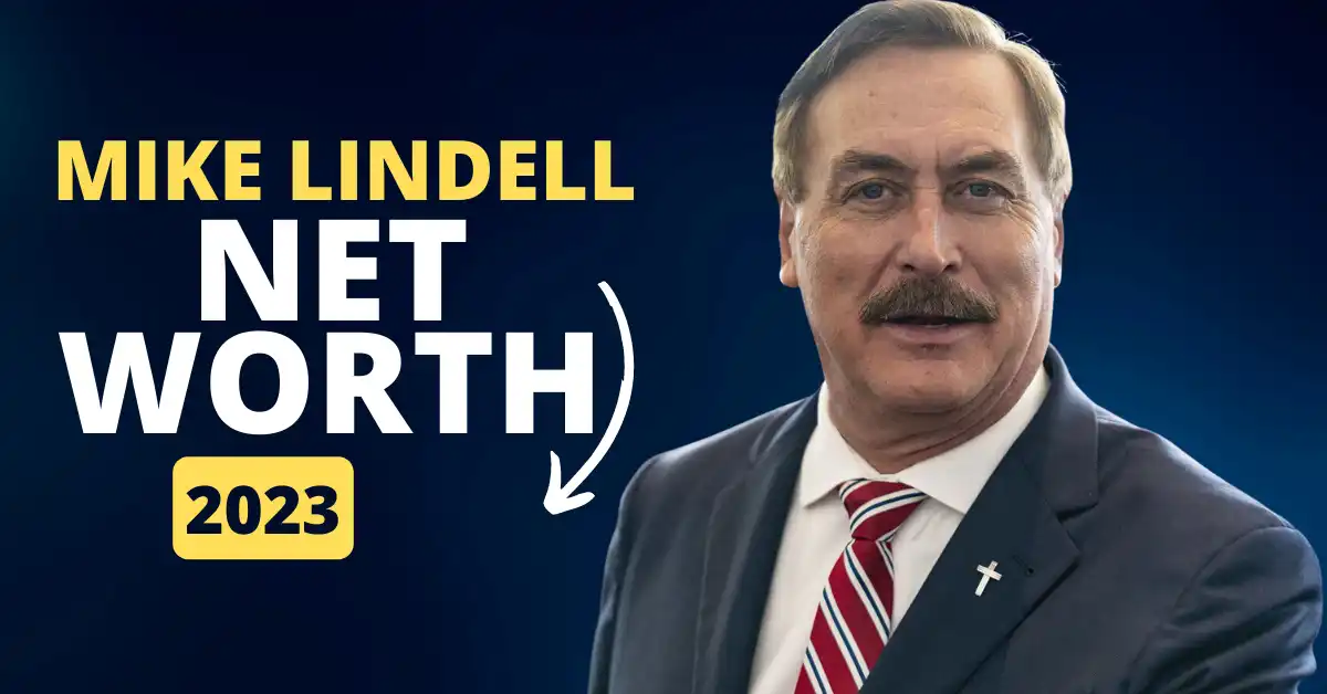 Mike Lindell Net Worth 2023