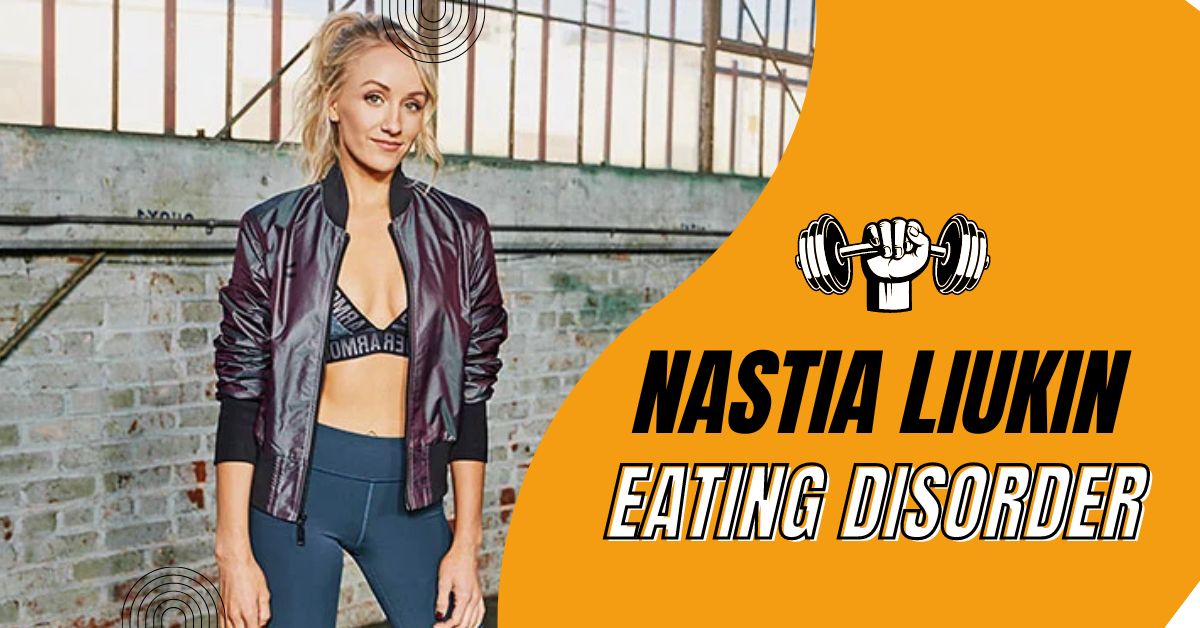 Nastia Liukin Eating Disorder