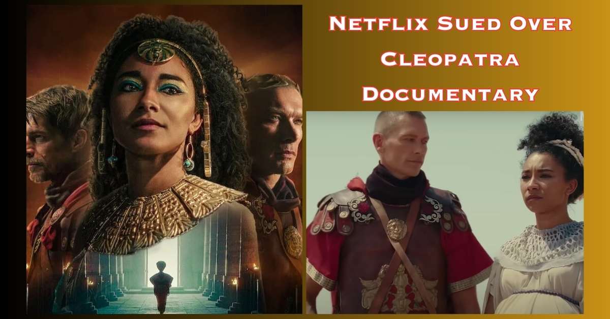 Netflix Sued Over Cleopatra Documentary