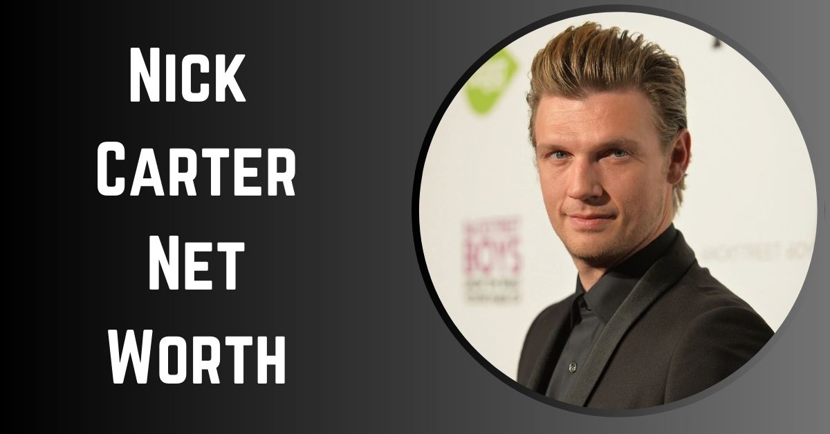 Nick Carter Net Worth