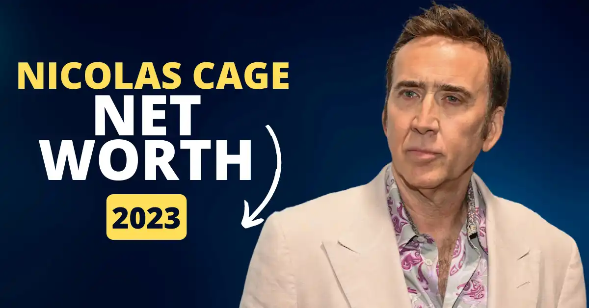 Nicolas Cage Net Worth 2023