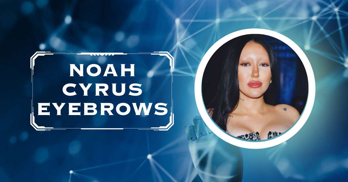 Noah Cyrus Eyebrows