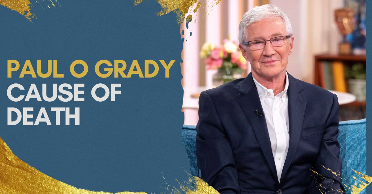 Paul O Grady Cause of Death