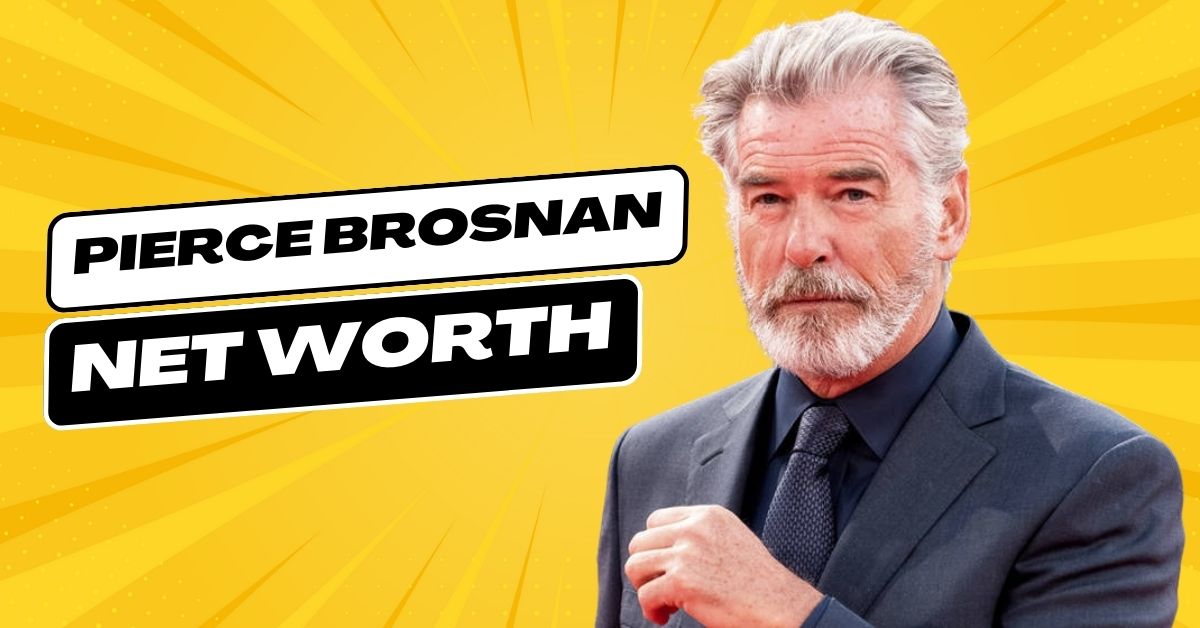 Pierce Brosnan Net Worth