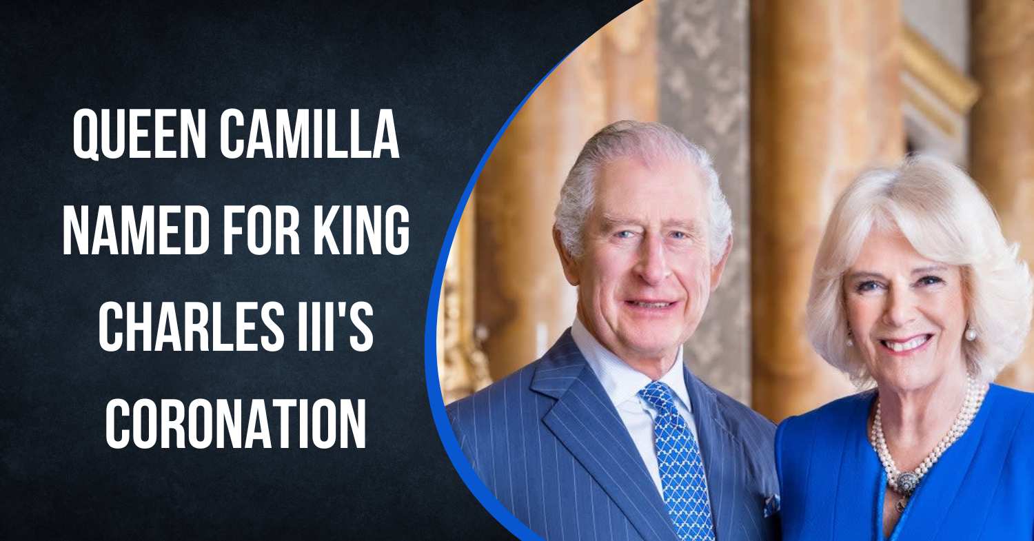 Queen Camilla Named for King Charles Iii's Coronation