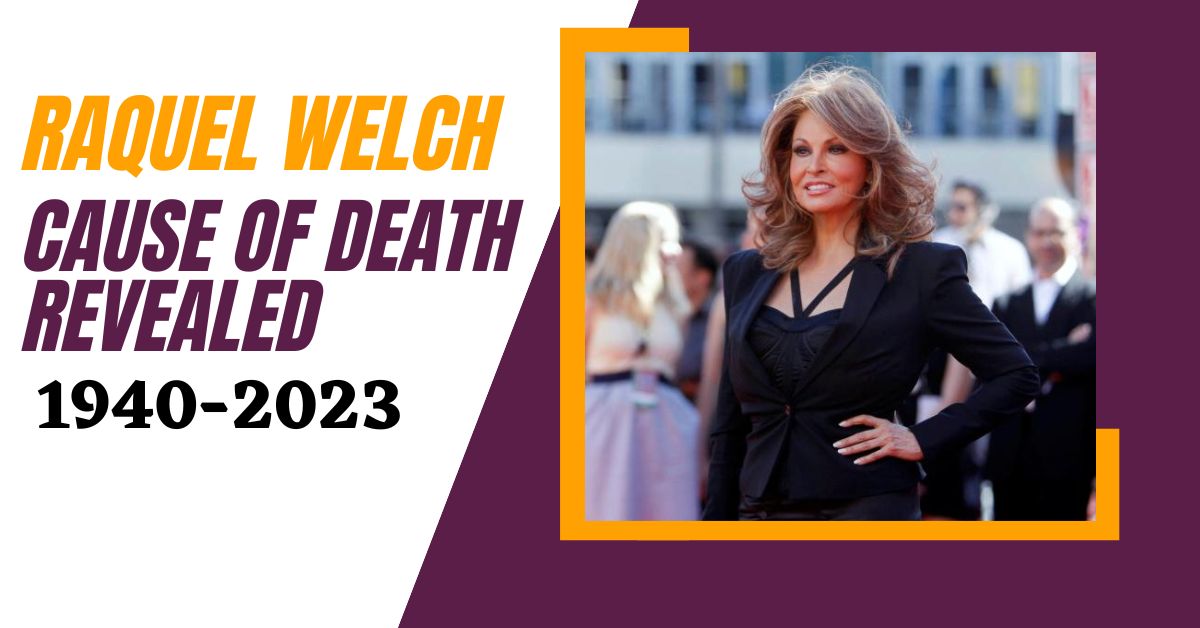 Raquel Welch Cause of Death Revealed