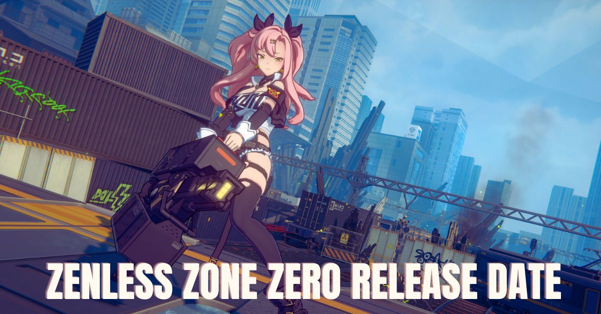 Zenless Zone Zero Release Date