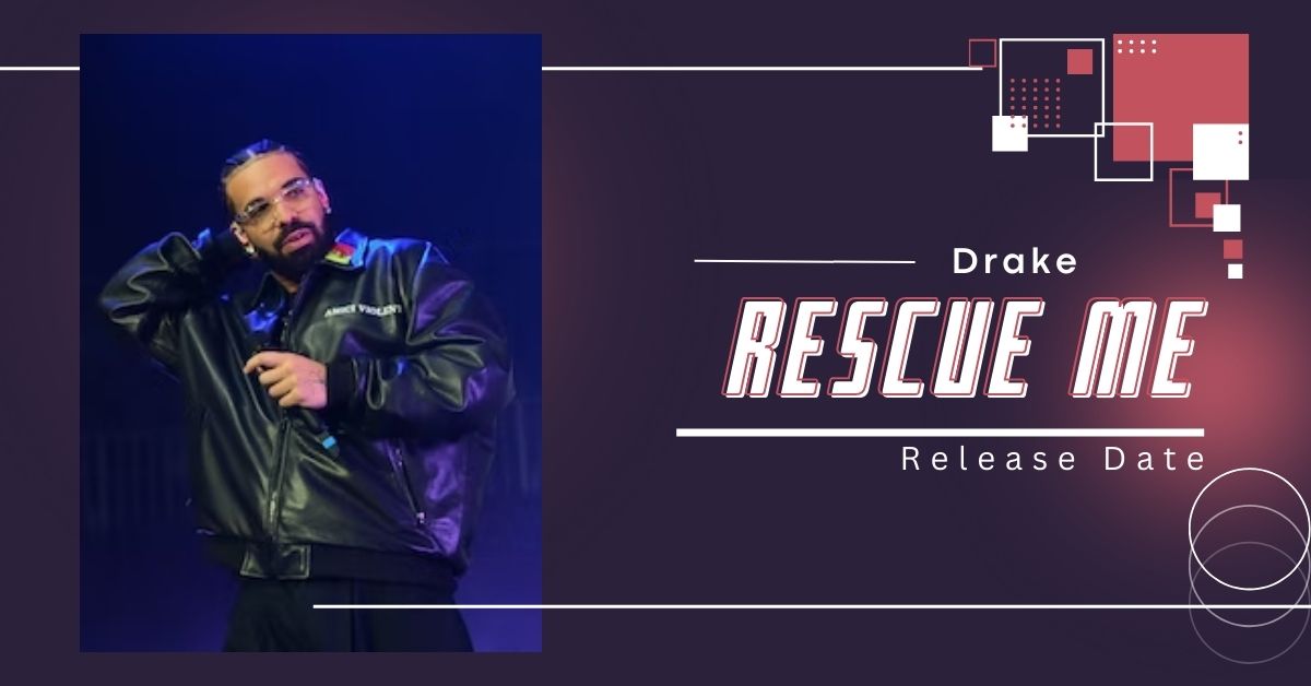 Rescue Me Drake Release Date