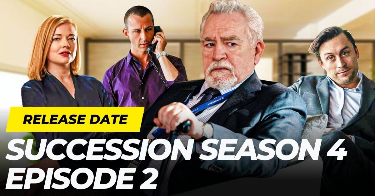 Succession Season 4 Release Date Episode 2