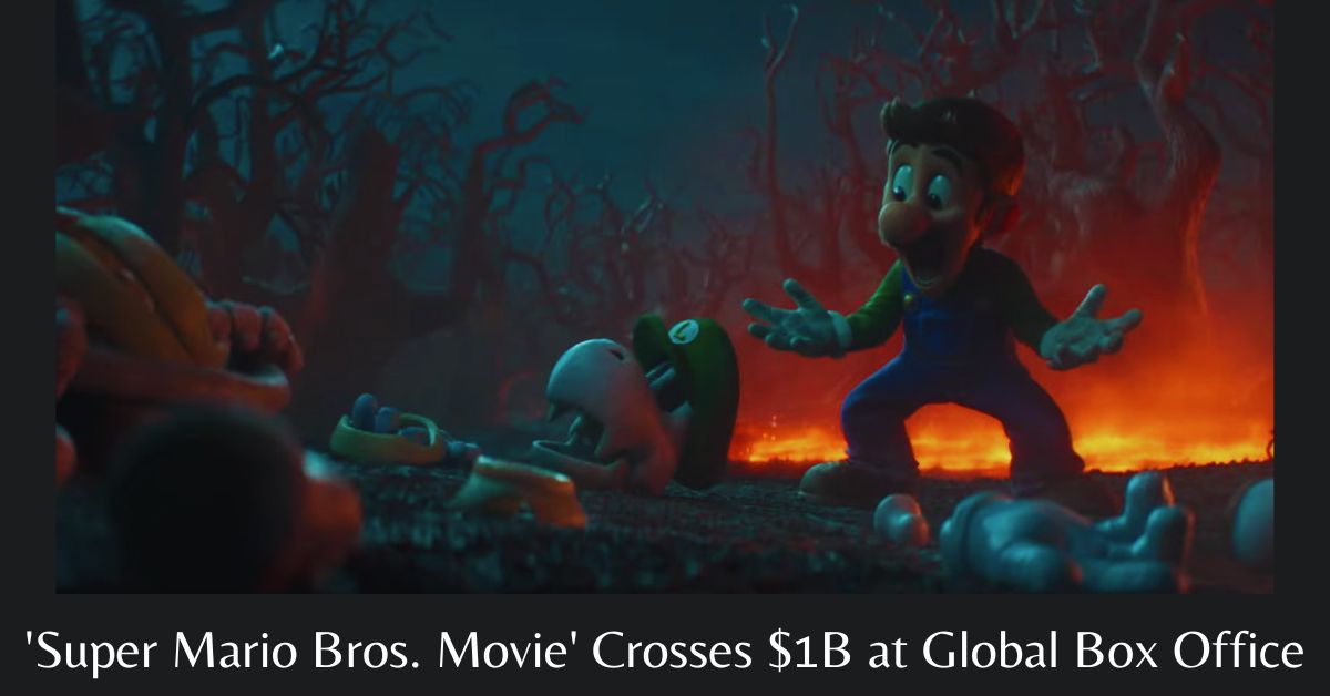 'Super Mario Bros. Movie' Crosses $1B at Global Box Office