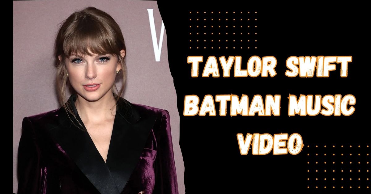 Taylor Swift Batman Music Video