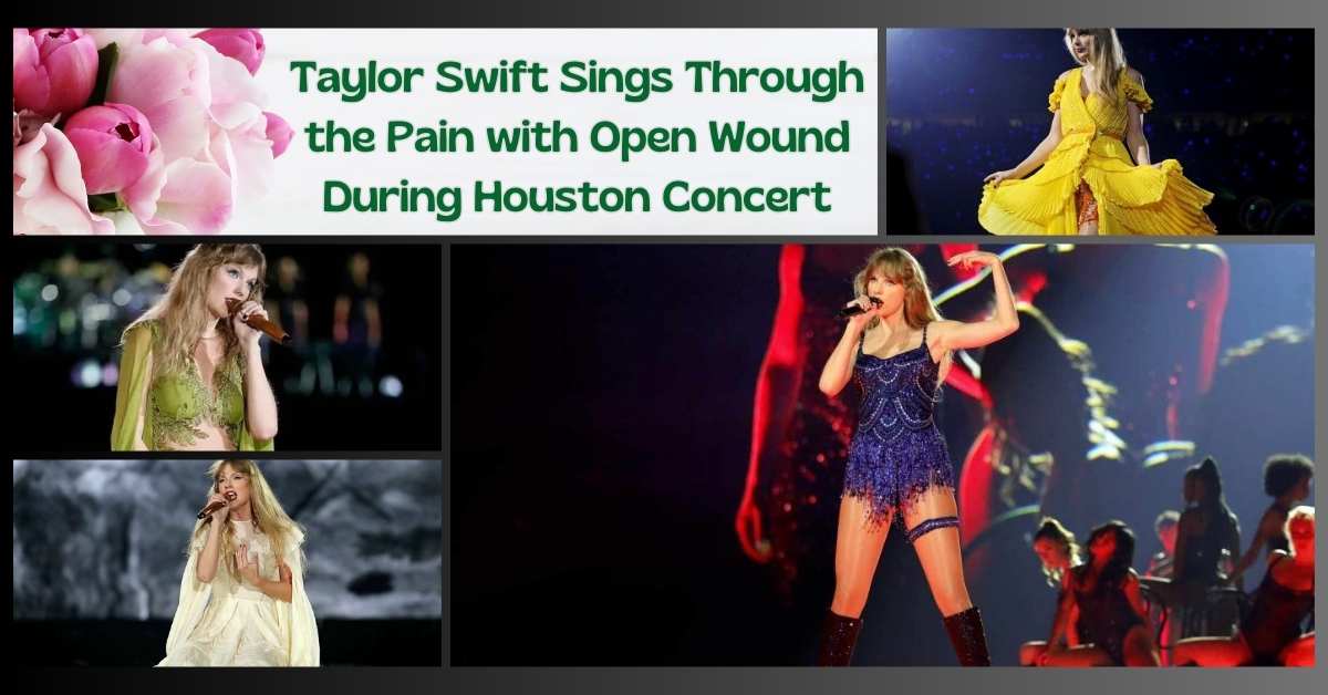 Taylor Swift Sings Through the Pain with Open Wound During Houston Concert