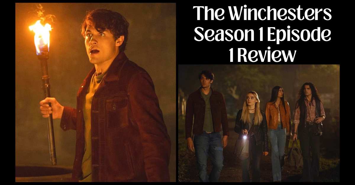 The Winchesters Season 1 Episode 1 Review