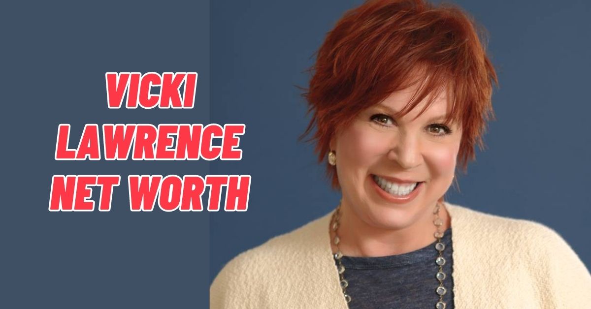 Vicki Lawrence Net Worth