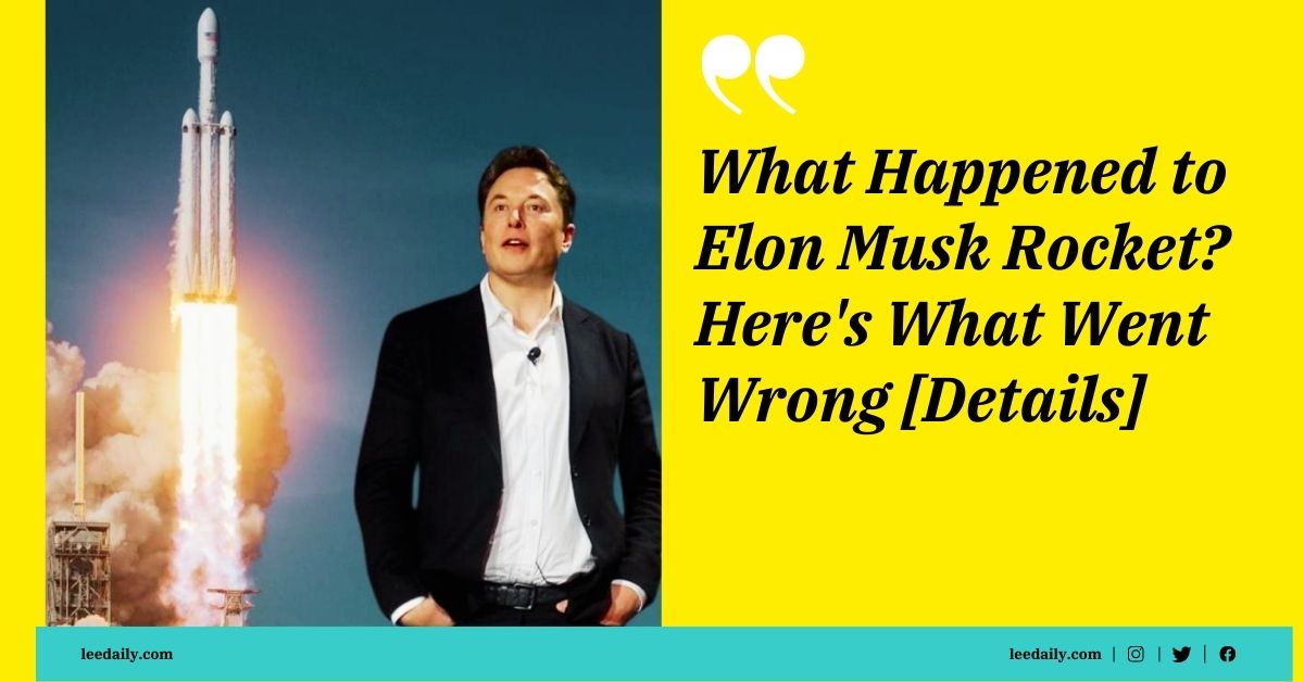 What Happened to Elon Musk Rocket